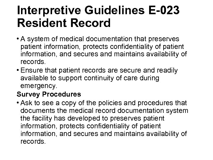 Interpretive Guidelines E-023 Resident Record • A system of medical documentation that preserves patient