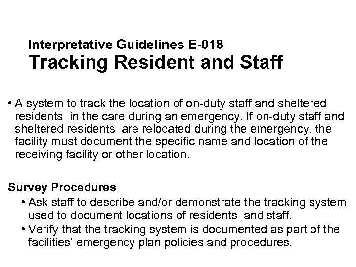 Interpretative Guidelines E-018 Tracking Resident and Staff • A system to track the location