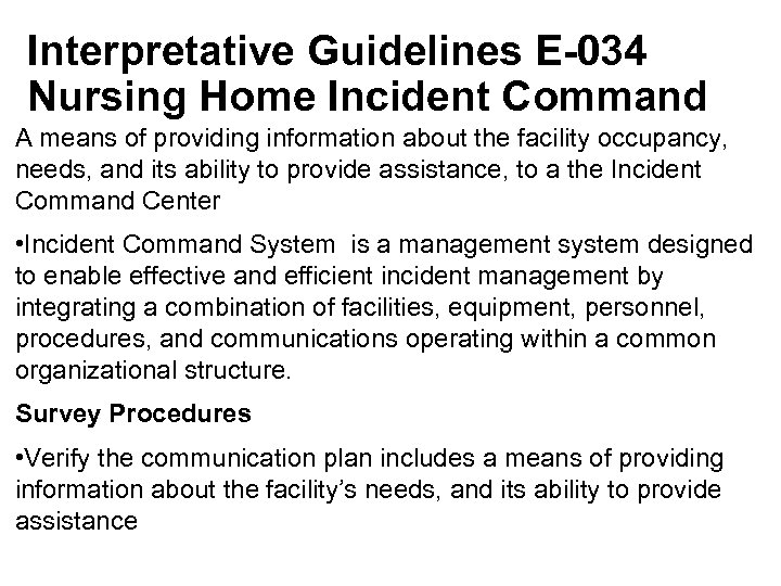 Interpretative Guidelines E-034 Nursing Home Incident Command A means of providing information about the