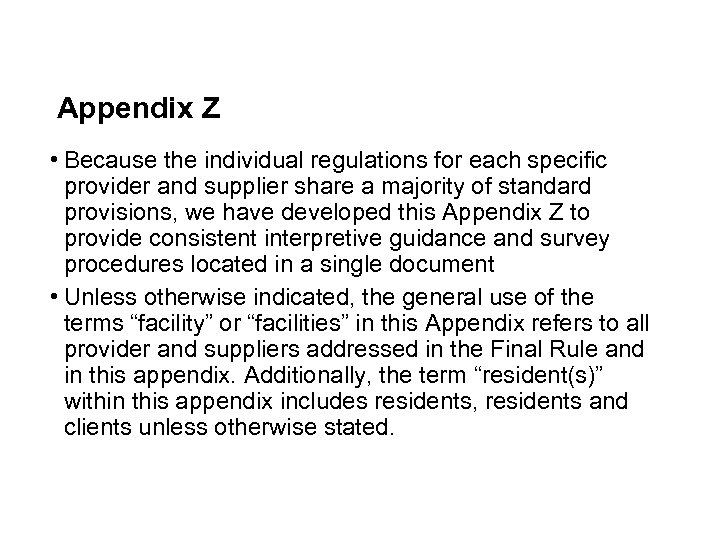 Appendix Z • Because the individual regulations for each specific provider and supplier share