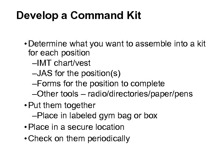 Develop a Command Kit • Determine what you want to assemble into a kit
