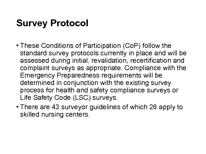 Survey Protocol • These Conditions of Participation (Co. P) follow the standard survey protocols