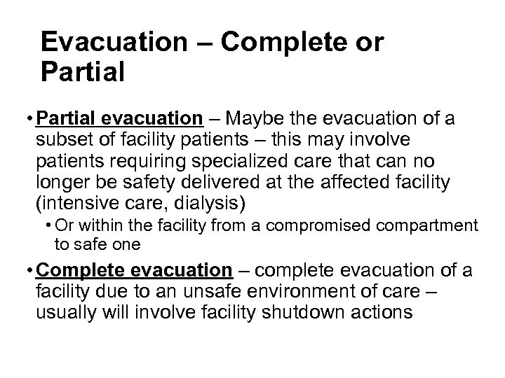 Evacuation – Complete or Partial • Partial evacuation – Maybe the evacuation of a