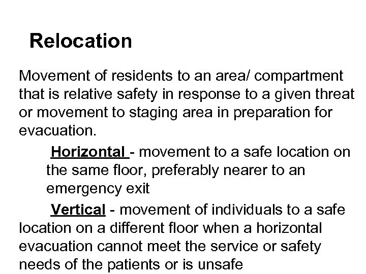 Relocation Movement of residents to an area/ compartment that is relative safety in response