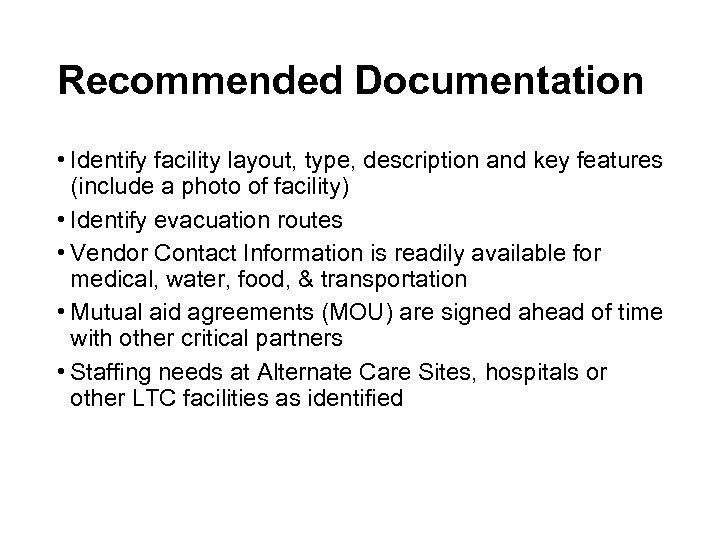 Recommended Documentation • Identify facility layout, type, description and key features (include a photo