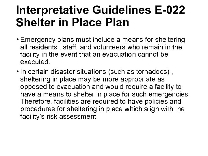 Interpretative Guidelines E-022 Shelter in Place Plan • Emergency plans must include a means