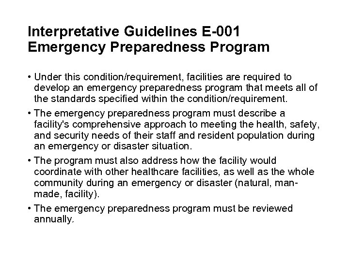 Interpretative Guidelines E-001 Emergency Preparedness Program • Under this condition/requirement, facilities are required to