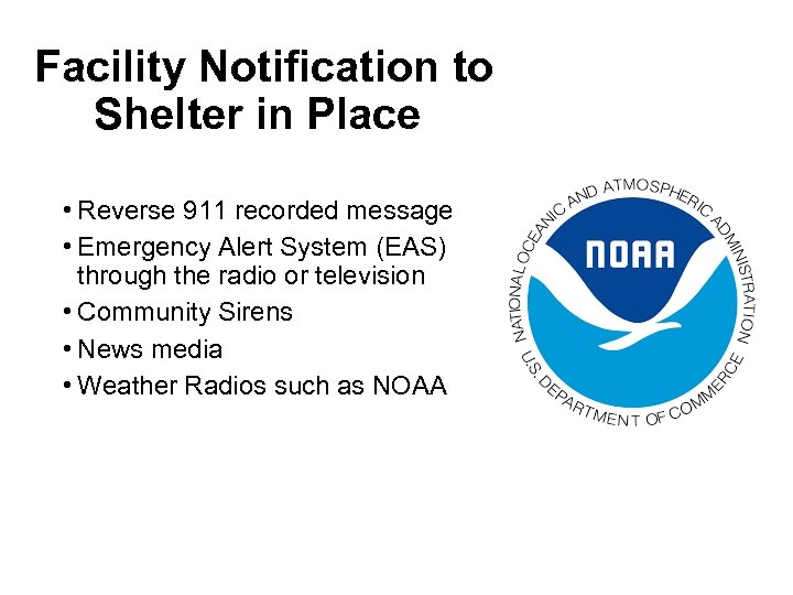 Facility Notification to Shelter in Place • Reverse 911 recorded message • Emergency Alert