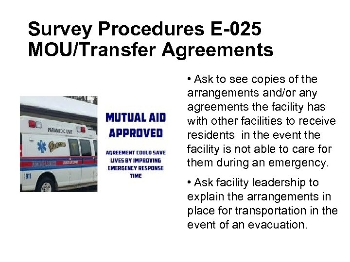 Survey Procedures E-025 MOU/Transfer Agreements • Ask to see copies of the arrangements and/or