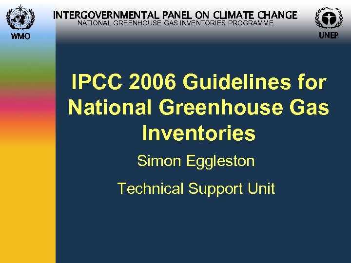 INTERGOVERNMENTAL PANEL ON CLIMATE CHANGE NATIONAL GREENHOUSE GAS INVENTORIES PROGRAMME UNEP WMO IPCC 2006