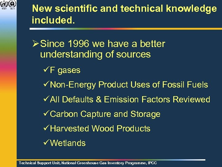 New scientific and technical knowledge included. Ø Since 1996 we have a better understanding
