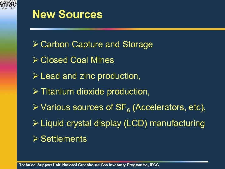 New Sources Ø Carbon Capture and Storage Ø Closed Coal Mines Ø Lead and