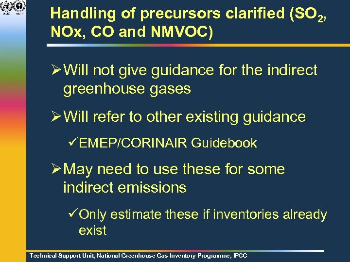 Handling of precursors clarified (SO 2, NOx, CO and NMVOC) Ø Will not give