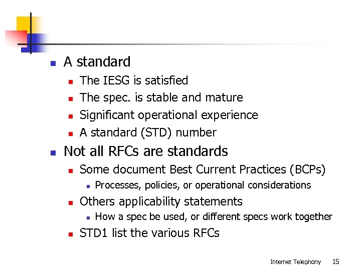 n A standard n n n The IESG is satisfied The spec. is stable