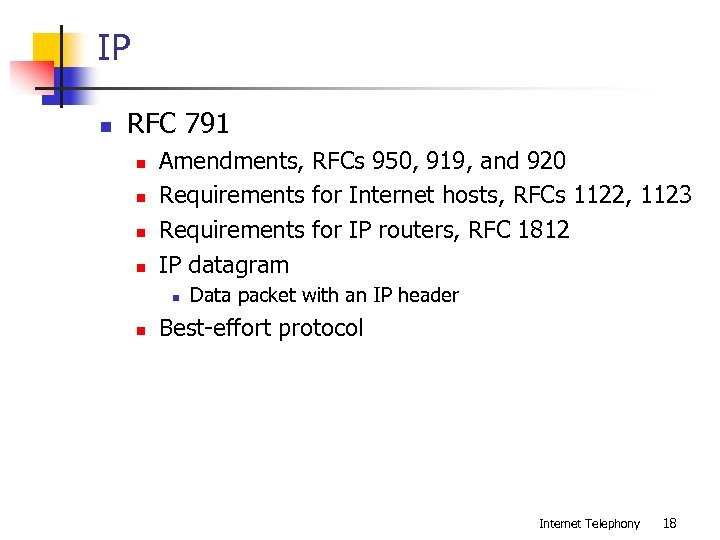 IP n RFC 791 n n Amendments, RFCs 950, 919, and 920 Requirements for