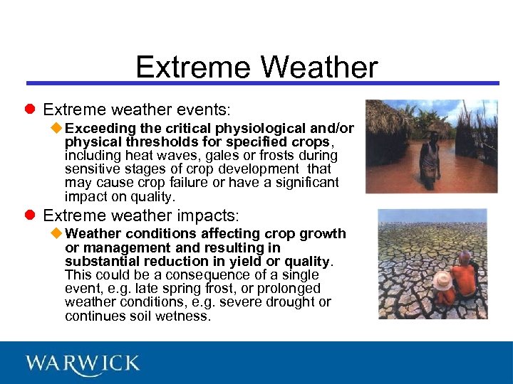 Extreme Weather l Extreme weather events: u Exceeding the critical physiological and/or physical thresholds