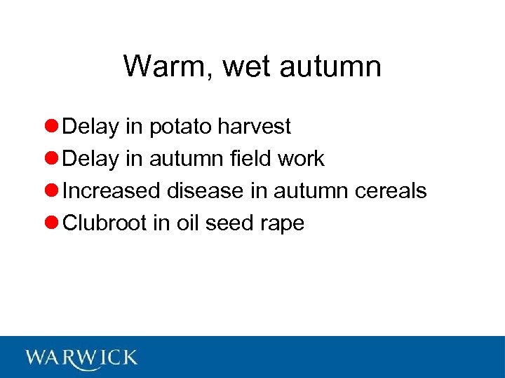 Warm, wet autumn l Delay in potato harvest l Delay in autumn field work