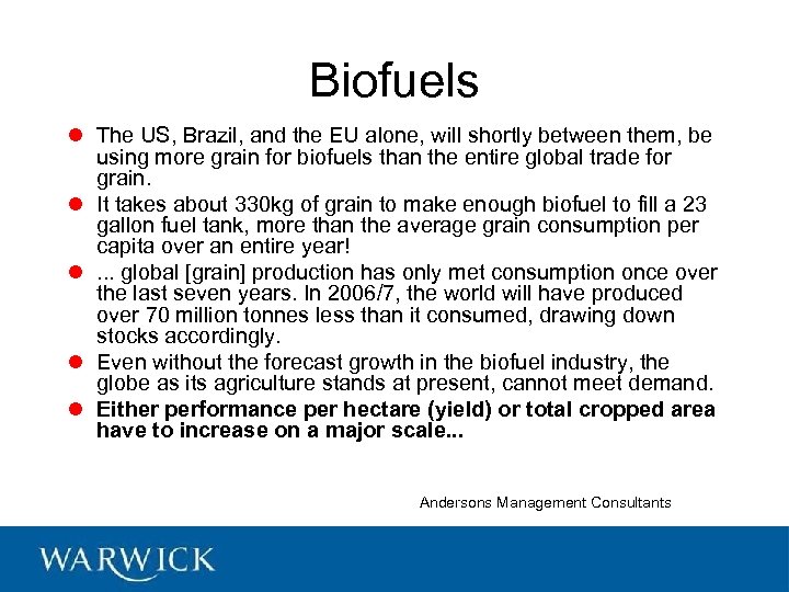 Biofuels l The US, Brazil, and the EU alone, will shortly between them, be