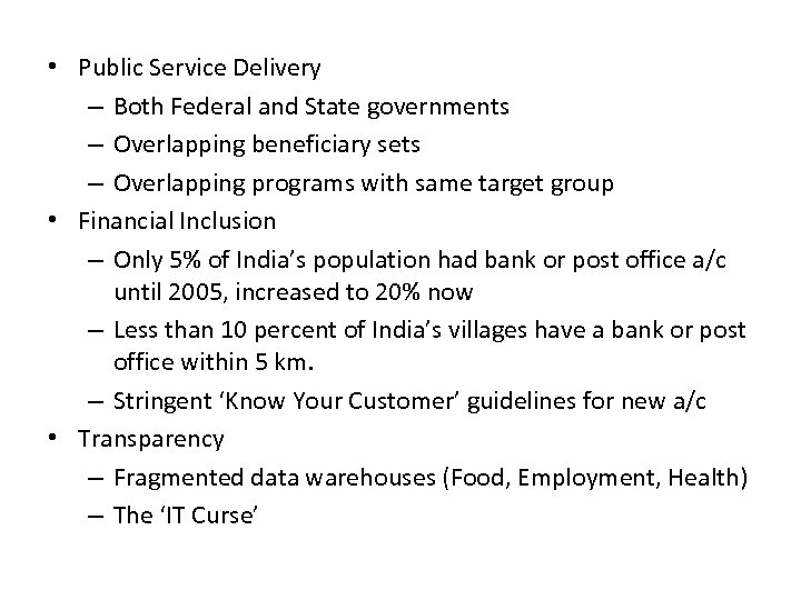  • Public Service Delivery – Both Federal and State governments – Overlapping beneficiary
