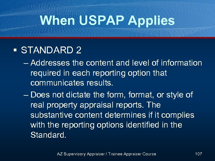 When USPAP Applies § STANDARD 2 – Addresses the content and level of information