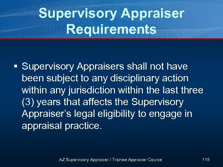 Supervisory Appraiser Requirements § Supervisory Appraisers shall not have been subject to any disciplinary
