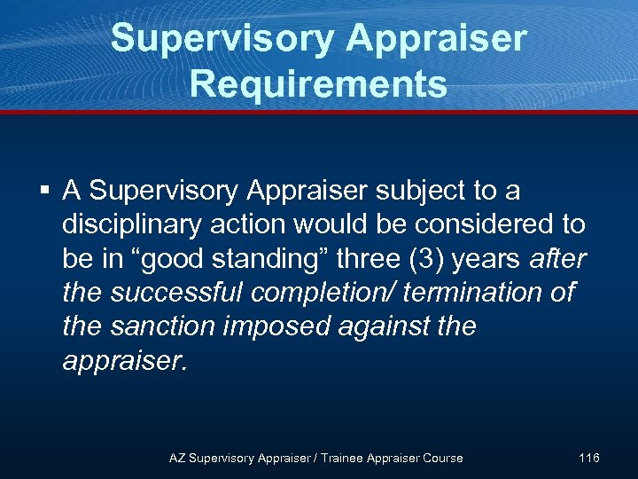 Supervisory Appraiser Requirements § A Supervisory Appraiser subject to a disciplinary action would be