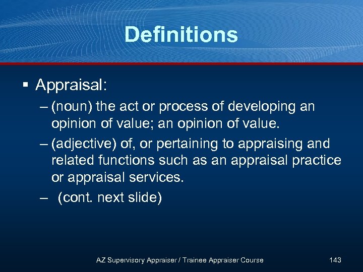 Definitions § Appraisal: – (noun) the act or process of developing an opinion of