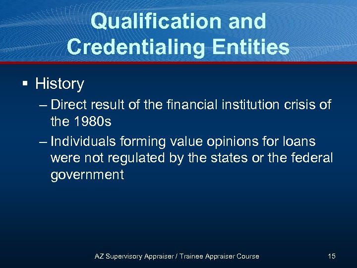Qualification and Credentialing Entities § History – Direct result of the financial institution crisis
