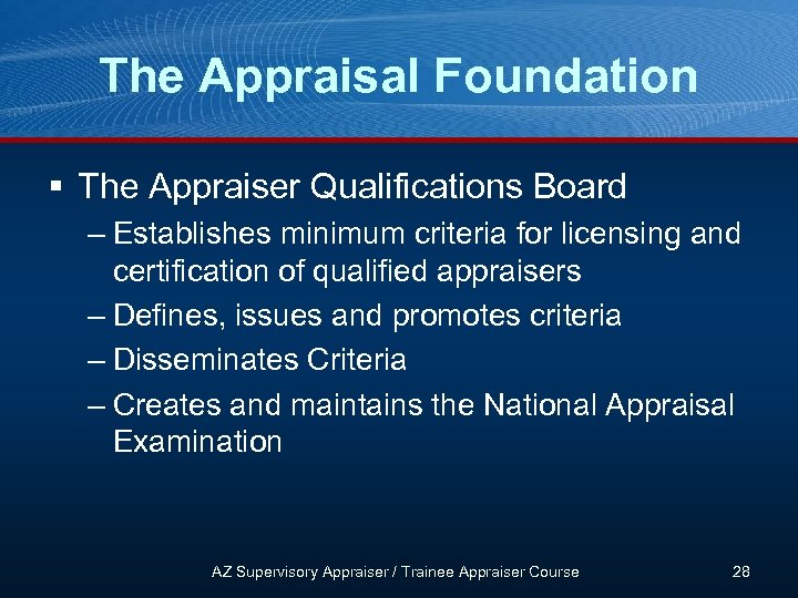 The Appraisal Foundation § The Appraiser Qualifications Board – Establishes minimum criteria for licensing