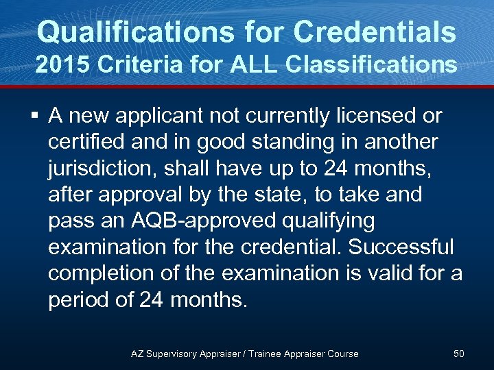 Qualifications for Credentials 2015 Criteria for ALL Classifications § A new applicant not currently