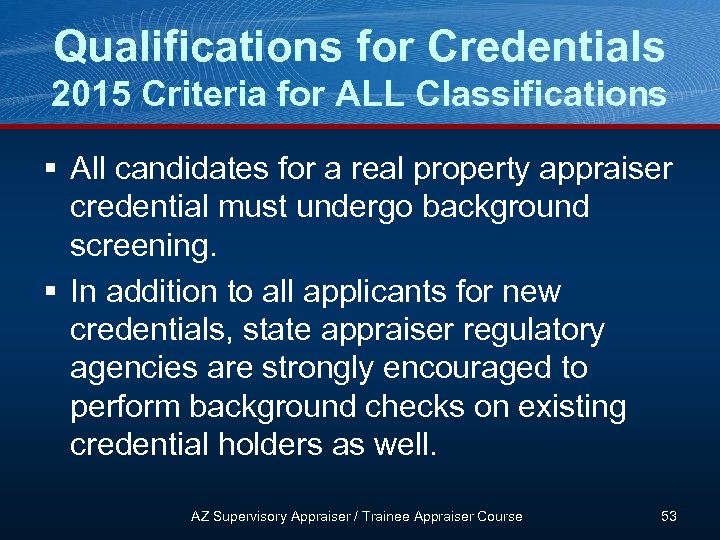 Qualifications for Credentials 2015 Criteria for ALL Classifications § All candidates for a real