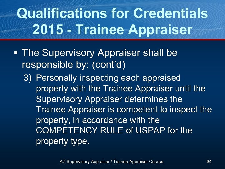 Qualifications for Credentials 2015 - Trainee Appraiser § The Supervisory Appraiser shall be responsible