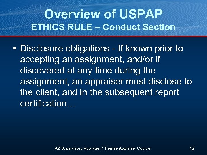 Overview of USPAP ETHICS RULE – Conduct Section § Disclosure obligations - If known