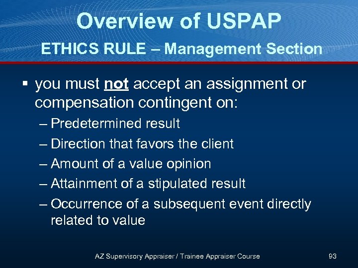 Overview of USPAP ETHICS RULE – Management Section § you must not accept an