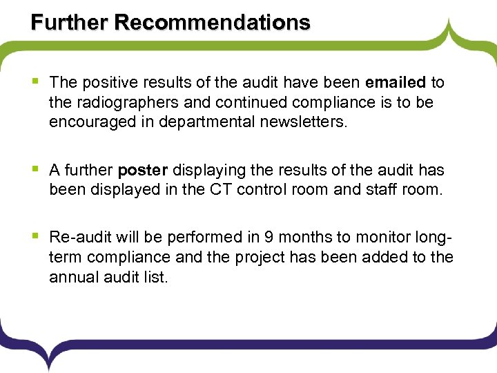 Further Recommendations § The positive results of the audit have been emailed to the