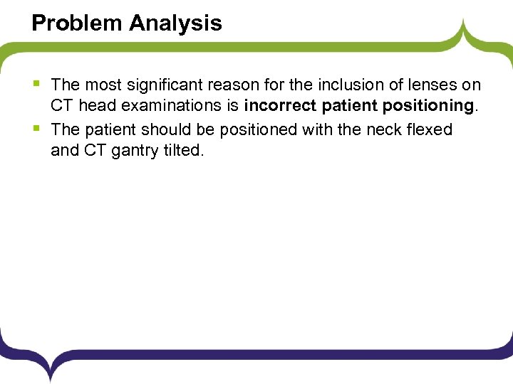 Problem Analysis § The most significant reason for the inclusion of lenses on §