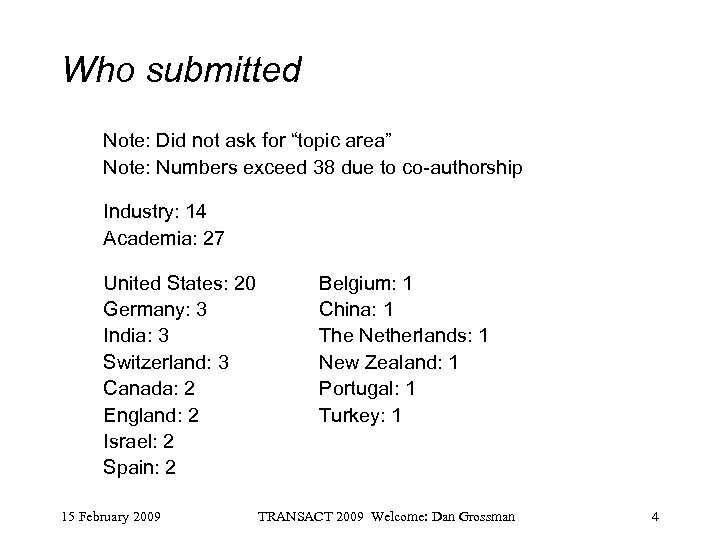 Who submitted Note: Did not ask for “topic area” Note: Numbers exceed 38 due
