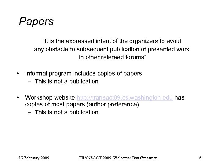 Papers “It is the expressed intent of the organizers to avoid any obstacle to