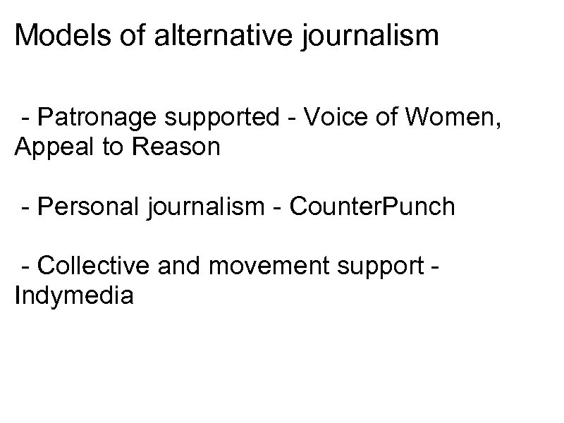 Models of alternative journalism - Patronage supported - Voice of Women, Appeal to Reason