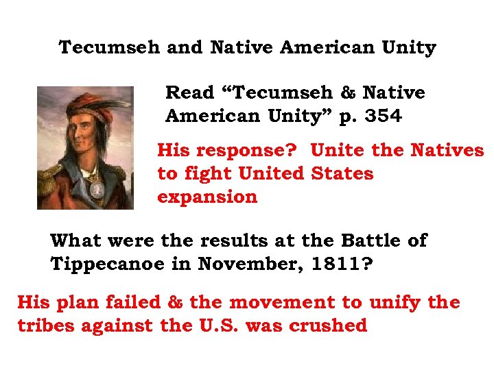 Tecumseh and Native American Unity Read “Tecumseh & Native American Unity” p. 354 His
