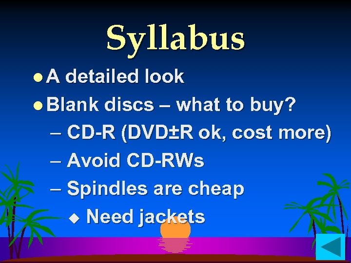 Syllabus l. A detailed look l Blank discs – what to buy? – CD-R