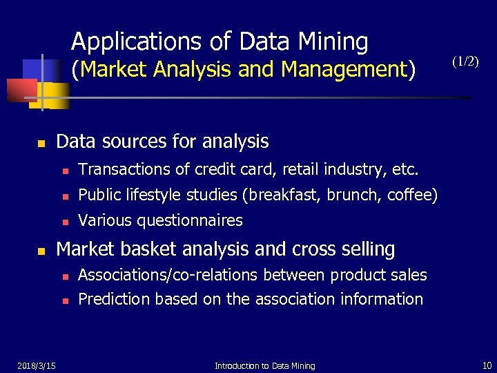 Applications of Data Mining (Market Analysis and Management) n Data sources for analysis n