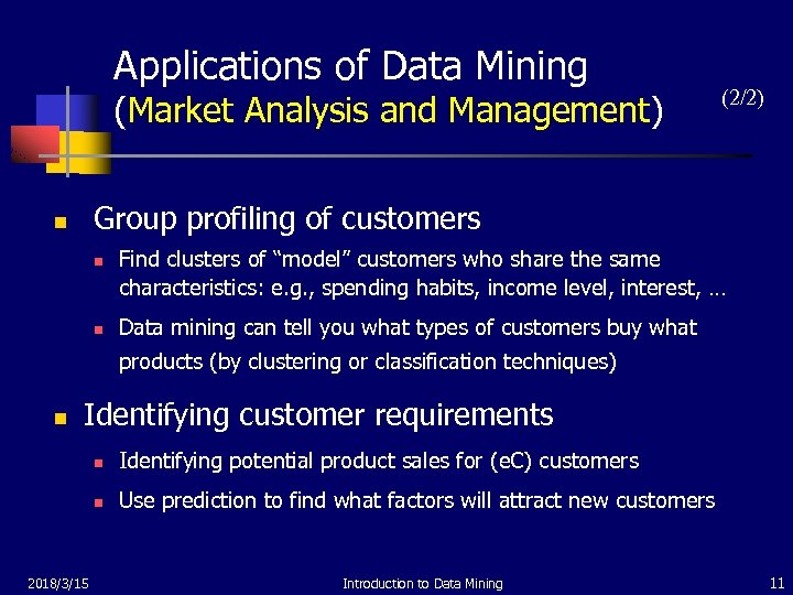 Applications of Data Mining (Market Analysis and Management) (2/2) Group profiling of customers n