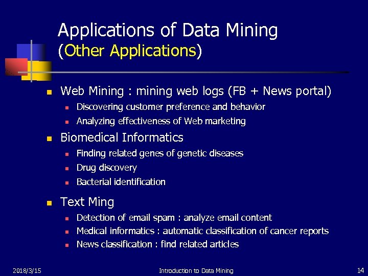 Applications of Data Mining (Other Applications) n Web Mining : mining web logs (FB