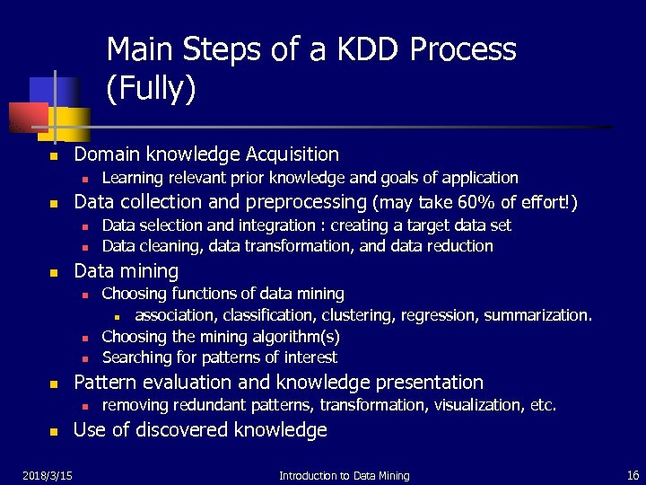 Main Steps of a KDD Process (Fully) n Domain knowledge Acquisition n n Data