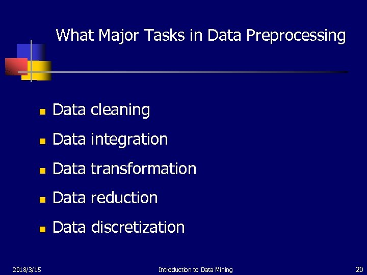 What Major Tasks in Data Preprocessing n Data cleaning n Data integration n Data