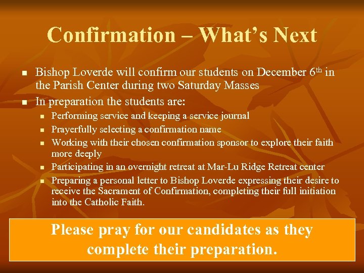Confirmation – What’s Next n n Bishop Loverde will confirm our students on December