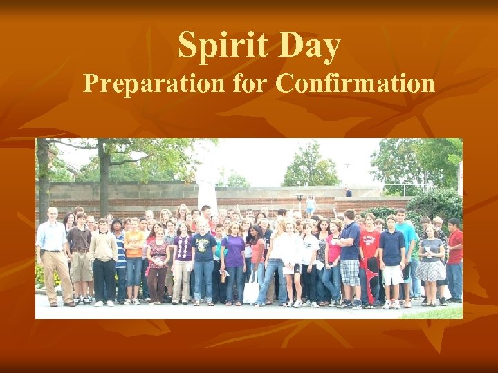 Spirit Day Preparation for Confirmation picture 