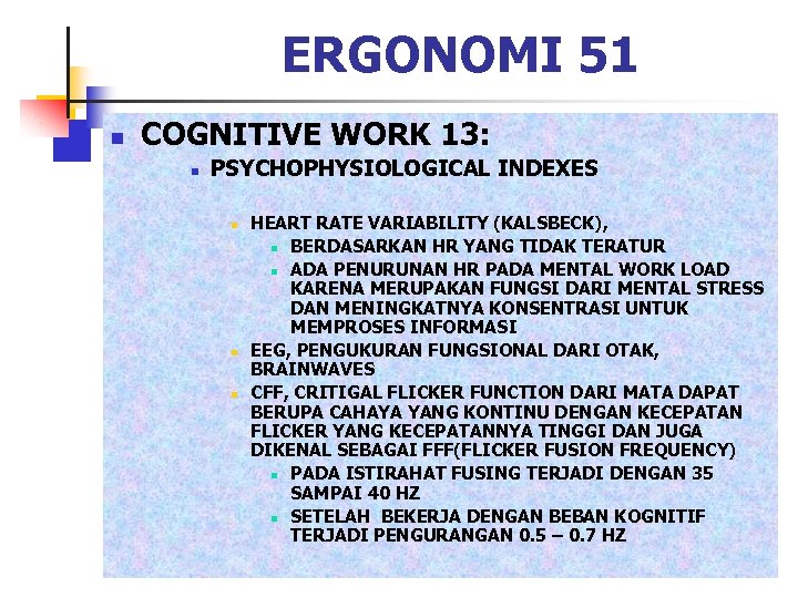 ERGONOMI 51 n COGNITIVE WORK 13: n PSYCHOPHYSIOLOGICAL INDEXES n n n HEART RATE