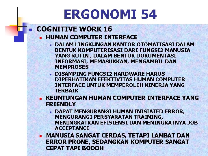 ERGONOMI 54 n COGNITIVE WORK 16 n HUMAN COMPUTER INTERFACE n n n KEUNTUNGAN